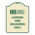Signmission 15 Minute Parking Loading and Unloading Heavy-Gauge Aluminum Sign, 24" x 18", TG-1824-24597 A-DES-TG-1824-24597
